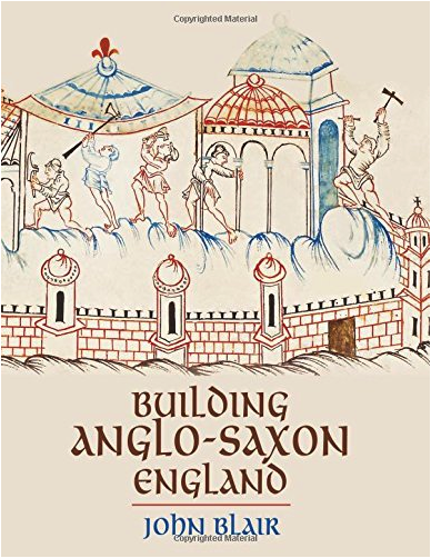 The cover of 'Building Anglo-Saxon England' by John Blair