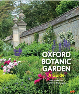The cover of 'Oxford Botanic Garden' by Chris Thorogood and Simon Hiscock