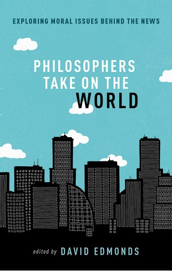 The cover of 'Philosophers take on the world' edited by David Edmonds