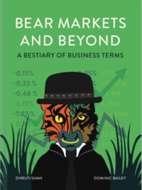 'Bear Markets and Beyond: A Bestiary of Business Terms' by Dhruti Shah and Dominic Bailey