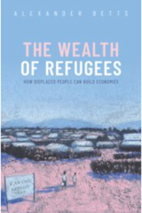 'The Wealth of Refugees' by Alexander Betts