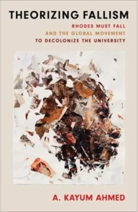 Book cover for 'Theorizing Fallism' by A. Kayum Ahmed
