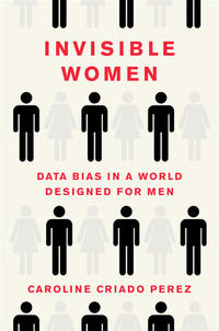 Book cover for 'Invisible Women: Data Bias in a World Designed for Men' by Caroline Criado Pérez