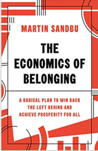 'The Economics of Belonging: A radical plan to win back the left behind and acheive prosperity for all' by Martin Sandbu