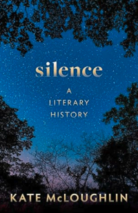 Book cover for 'Silence: A Literary History' by Kate McLoughlin